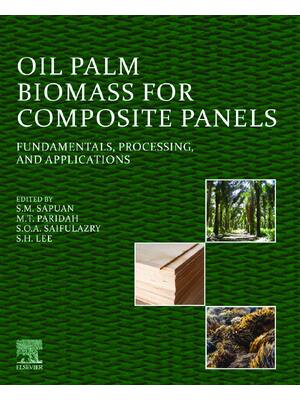 Preview of eBook PDF Oil Palm Biomass for Composite Panels 1st Edition By Sapuan, Paridah, Saifulazry