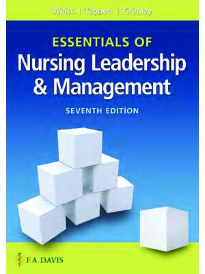 Preview of Essentials of Nursing Leadership & Management 7th Edition By Sally A. Weiss, Ruth M. Tappe