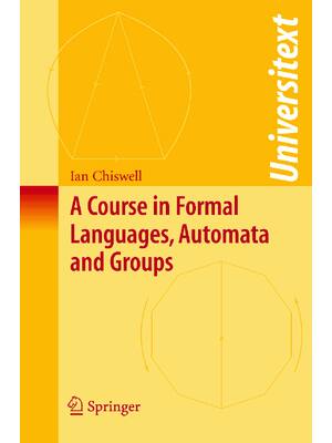 Preview of PDF(eBook) A Course in Formal Languages, Automata and Groups ,Ian M. Chiswell,1e