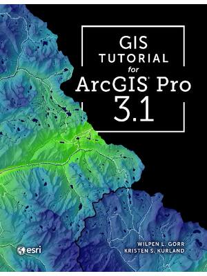 Preview of GIS Tutorial for ArcGIS Pro 3.1 5th Edition By Wilpen L. Gorr, Kristen S. Kurland eBook PD