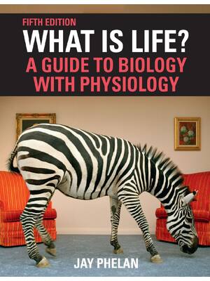 Preview of What Is Life A Guide to Biology with Physiology 5th Edition By Jay Phelan 1851 eBook PDF
