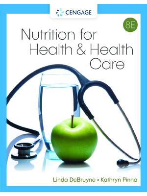 Preview of eBook PDF Nutrition for Health & Health Care 8th Edition By Linda Kelly Debruyne, Kathryn