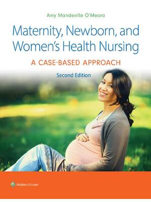 Preview of eBook PDF Maternity Newborn and Women's Health Nursing 2nd Edition By Amy Mandeville O'Mea