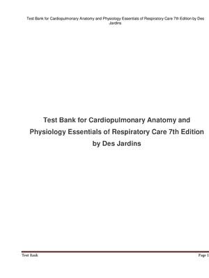 Preview of Test Bank for Cardiopulmonary Anatomy and Physiology Essentials of Respiratory Care 7th Ed