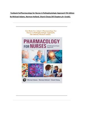 Preview of Testbank forPharmacology for Nurses A Pathophysiologic Approach 7th Edition By Michael Ada