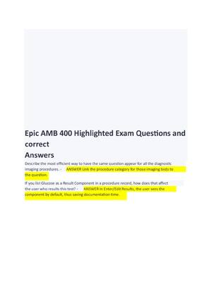 Preview of Epic AMB 400 Highlighted Exam Questions and  correct   Answers