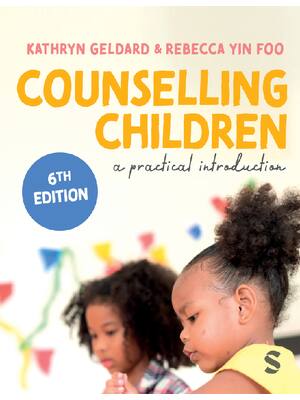 Preview of eBook EPUB PDF Counselling Children 6th Edition By Kathryn Geldard, Rebecca Yin Foo