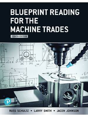 Preview of eBook PDF Blueprint Reading for the Machine Trades 8th Edition By Russ Schultz, Larry Lore
