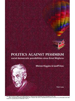 Preview of eBook [PDF] Politics against pessimism Social democratic possibilities since Ernst Wigfors