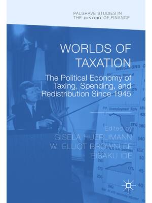 Preview of eBook [PDF] Worlds of Taxation The Political Economy of Taxing, Spending, and Redistributi