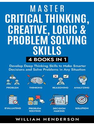 Preview of Master Critical Thinking, Creative, Logic & Problem Solving Skills (4 Books in 1) By Willi