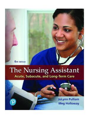 Preview of eBook PDF The Nursing Assistant 6th Edition By JoLynn Pulliam, Meg Holloway