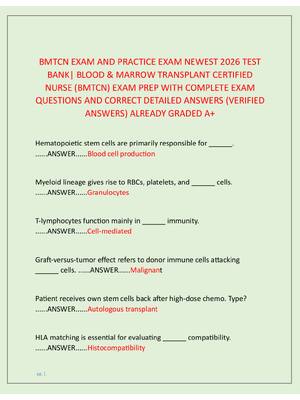 Preview image for BMTCN EXAM AND PRACTICE EXAM NEWEST 2026 TEST  BANK| BLOOD & MARROW TRANSPLANT CERTIFIED  NURSE (BMTCN) EXAM PREP WITH COMPLETE EXAM  QUESTIONS AND CORRECT DETAILED ANSWERS (VERIFIED  ANSWERS) ALREADY GRADED A+