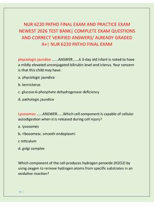 Preview image for NUR 6220 PATHO FINAL EXAM AND PRACTICE EXAM  NEWEST 2026 TEST BANK| COMPLETE EXAM QUESTIONS  AND CORRECT VERIFIED ANSWERS/ ALREADY GRADED  A+| NUR 6220 PATHO FINAL EXAM