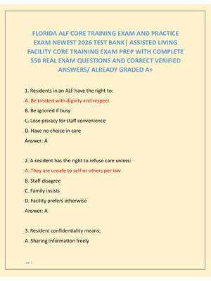 Preview image for FLORIDA ALF CORE TRAINING EXAM AND PRACTICE  EXAM NEWEST 2026 TEST BANK| ASSISTED LIVING  FACILITY CORE TRAINING EXAM PREP WITH COMPLETE  550 REAL EXAM QUESTIONS AND CORRECT VERIFIED  ANSWERS/ ALREADY GRADED A+