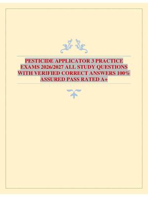 Preview of PESTICIDE APPLICATOR 3 PRACTICE EXAMS 2026/2027 ALL STUDY QUESTIONS WITH VERIFIED CORRECT