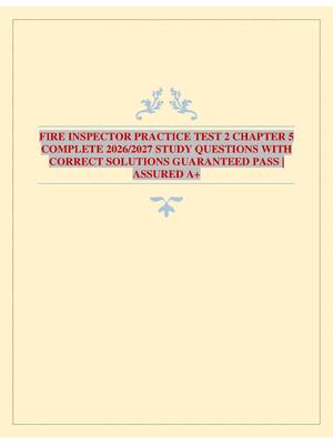 Preview image for FIRE INSPECTOR PRACTICE TEST 2 CHAPTER 5 COMPLETE 2026/2027 STUDY QUESTIONS WITH CORRECT SOLUTIONS GUARANTEED PASS | ASSURED A+