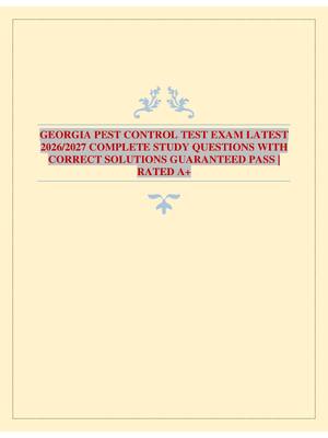 Preview of GEORGIA PEST CONTROL TEST EXAM LATEST 2026/2027 COMPLETE STUDY QUESTIONS WITH CORRECT SOLUTIONS GUARANTEED PASS | RATED A+