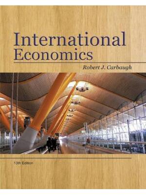 Preview of Test Bank International Economics 13th Edition By Robert Carbaugh