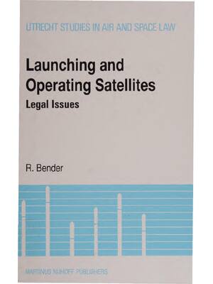 Preview of eBook Scan PDF Launching and Operating Satellites Legal issues 1st Edition By Bender