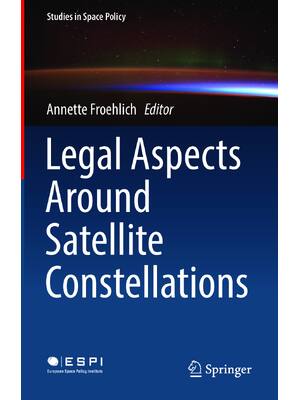 Preview of eBook PDF Legal Aspects Around Satellite Constellations (Volume 1) By Annette Froehlich