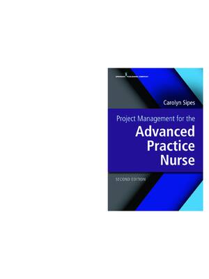 Preview of eBook [PDF] Project Management for the Advanced Practice Nurse 2nd Edition By Carolyn Sipe