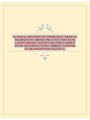 Preview of NATIONAL REGISTRY OF EMERGENCY MEDICAL TECHNICIANS (NREMT) PRACTICE TEST BANK LATEST 2026/