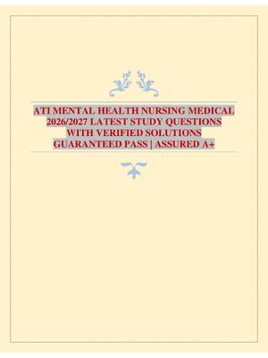 Preview of ATI MENTAL HEALTH NURSING MEDICAL 2026/2027 LATEST STUDY QUESTIONS WITH VERIFIED SOLUTIONS