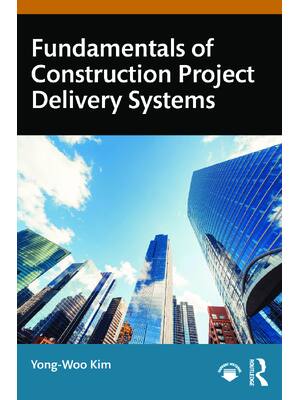 Preview of eBook [PDF] Fundamentals of Construction Project Delivery Systems By Yong-Woo Kim