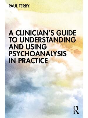 Preview of eBook PDF A Clinician’s Guide to Understanding and Using Psychoanalysis in Practice 1st Edition By Paul Terry