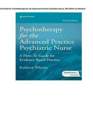 Preview of Test Bank For Psychotherapy for the Advanced Practice Psychiatric Nurse 4th Edition by Kat