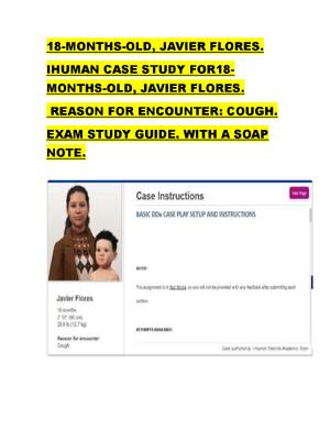Preview of IHUMAN COMPREHENSIVE CASE  STUDY. 18-MONTHS-OLD JAVIER  FLORES, REASON FOR ENCOUNTER:  COU