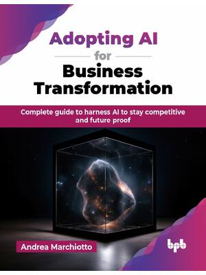 Preview of eBook PDF EPUB Adopting AI for Business Transformation Complete guide to harness AI to sta