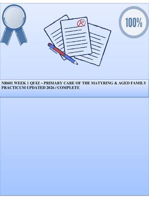 Preview of NR601 WEEK 1 QUIZ – PRIMARY CARE OF THE MATYRING & AGED FAMILY PRACTICUM UPDATED 2026 / CO