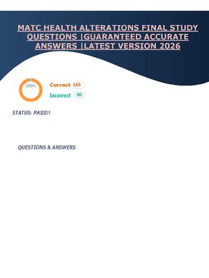 Preview of MATC HEALTH ALTERATIONS FINAL STUDY QUESTIONS |GUARANTEED ACCURATE ANSWERS |LATEST VERSION
