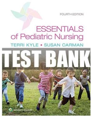 Preview of Test Bank for Essentials of Pediatric Nursing 4th Edition by Kyle & Carman Complete All Ch