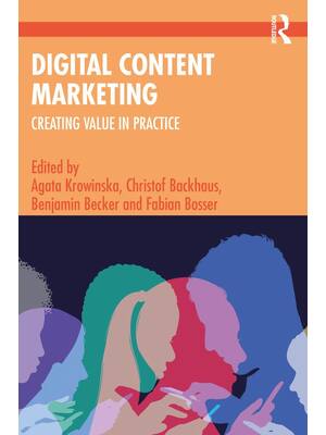 Preview of Digital Content Marketing Creating Value in Practice 1st Edition By Agata Krowinska, Chris