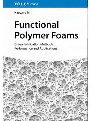 Preview of eBook PDF Functional Polymer Foams Green Fabrication Methods 1st Edition By Haoyang Mi
