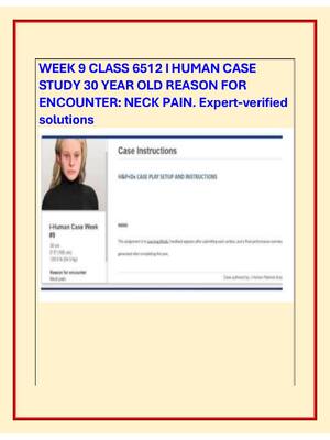 Preview image for WEEK 9 CLASS 6512 I HUMAN CASE  STUDY 30 YEAR OLD REASON FOR  ENCOUNTER: NECK PAIN. Expert-verified  solutions