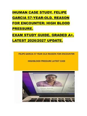 Preview of IHUMAN CASE STUDY. FELIPE  GARCIA 57-YEAR-OLD. REASON  FOR ENCOUNTER: HIGH BLOOD  PRESSURE