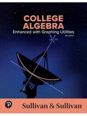Preview of Test Bank for College Algebra Enhanced with Graphing Utilities 9th Edition By Michael Sull