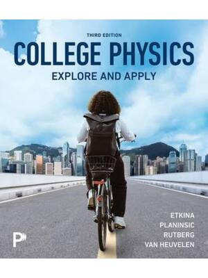 Preview of Test Bank for College Physics Explore and Apply 3rd Edition By Eugenia Etkina, Gorazd Plan