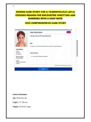 Preview image for IHUMAN CASE STUDY FOR A 18-MONTHS-OLD LAYLA  STEVENS REASON FOR ENCOUNTER VOMITTING AND  DIARRHEA WITH A SOAP NOTE   2026 COMPREHENSIVE CASE STUDY