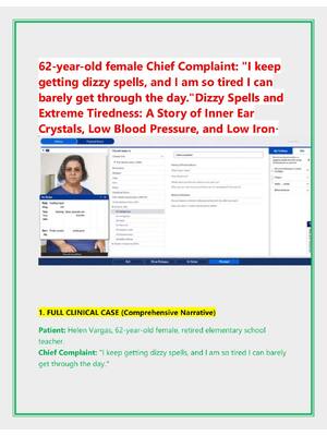 Preview of 62-year-old female Chief Complaint: "I keep  getting dizzy spells, and I am so tired I can