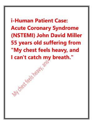 Preview of i-Human Patient Case:  Acute Coronary Syndrome  (NSTEMI) John David Miller  55 years old s