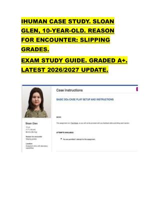 Preview of IHUMAN CASE STUDY. SLOAN  GLEN, 10-YEAR-OLD. REASON  FOR ENCOUNTER: SLIPPING  GRADES.   EX