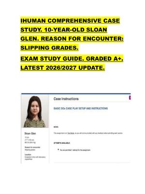 Preview of IHUMAN COMPREHENSIVE CASE  STUDY. 10-YEAR-OLD SLOAN  GLEN. REASON FOR ENCOUNTER:  SLIPPING