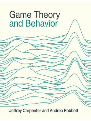 Preview of eBook PDF EPUB Game Theory and Behavior By Jeffrey Carpenter, Andrea Robbett