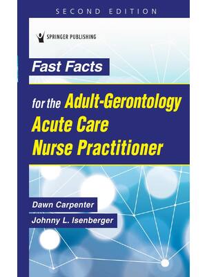 Preview of eBook PDF Fast Facts for the Adult-Gerontology Acute Care Nurse 2nd Edition By Dawn Carpen