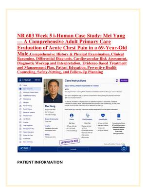Preview image for NR 603 Week 5 i-Human Case Study: Mei Yang  — A Comprehensive Adult Primary Care  Evaluation of Acute Chest Pain in a 69-Year-Old  Male.Comprehensive History & Physical Examination, Clinical  Reasoning, Differential Diagnosis, Cardiovascular Risk Assessment,  Diagnostic Workup and Interpretation, Evidence-Based Treatment  and Management Plan, Patient Education, Preventive Health  Counseling, Safety-Netting, and Follow-Up Planning